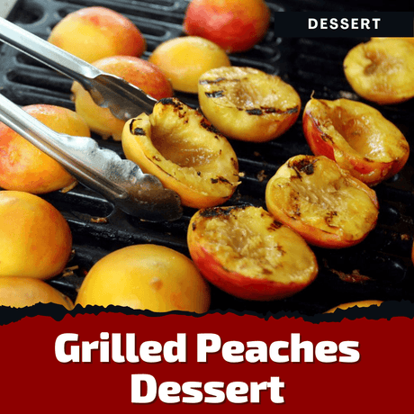 Grilled Peaches Dessert - Monument Grills